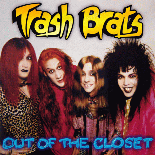 Trash Brats : Out Of The Closet